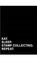 Eat Sleep Stamp Collecting Repeat: Composition Notebook: College Ruled Diary For Girls, Journals For Women, Composition Book College Ruled, 7.44 x 9.69, 200 pages(19 Composition Notebook: College Ruled)