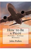 How to Be a Pilot