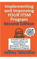 Implementing and Improving ITSM: A leader's guide to implementing and improving Enterprise IT Service Management - Second Edition - Full Color
