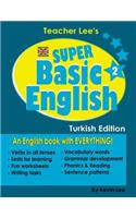 Teacher Lee's Super Basic English 2 - Turkish Edition (British Version)