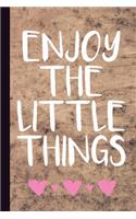 Enjoy the Little Things: Inspirational Life Journal with Lined Pages for Journaling, Studying, Writing, Daily Reflection Notes Prayer Workbook