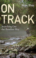 On Track: Searching out the Bundian Way