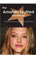 The Amanda Seyfried Handbook - Everything You Need to Know about Amanda Seyfried: Everything You Need to Know About Amanda Seyfried(English)