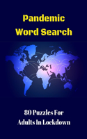 Pandemic Word Search: 80 Puzzles For Adults In Lockdown