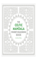 Celtic Mandala Pocket Coloring Book: 26 Inspiring Designs for Mindful Meditation and Coloring