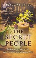 Secret People, The – Parish–pump witchcraft, Wise–women and Cunning Ways