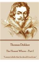 Thomas Dekker - The Honest Whore - Part I: "I cannot abide that he should touch me."(English)