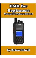DMR For Beginners: Using the Tytera MD-380(3 Amateur Radio for Beginners)