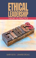 Ethical Leadership: Theory to Practice