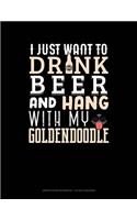 I Just Want to Drink Beer & Hang with My Goldendoodle: Graph Paper Notebook - 1/2 Inch Squares(1265 Graph Paper Notebook - 1/2 Inch Squares)