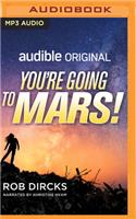 You're Going to Mars!