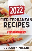 Mediterranean Recipes for Beginners 2022