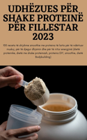 Udhëzues Për Shake Proteinë Për Fillestar 2023