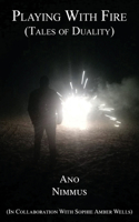 Playing With Fire (Tales of Duality)