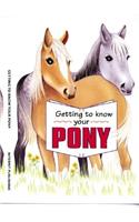 Getting to Know Your Pony