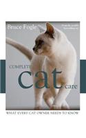 Complete Cat Care: What every cat owner needs to know