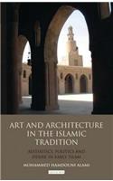 Art and Architecture in the Islamic Tradition: Aesthetics, Politics and Desire in Early Islam(Library of Modern Middle East Studies)