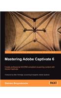 Mastering Adobe Captivate 6