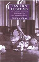 Eastern Customs: The Customs Service in British Malaya and the Opium Trade