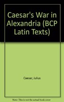 Caesar's War in Alexandria (BCP Latin Texts)