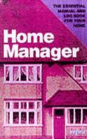 Home Manager: The Essential Manual and Logbook for Your Home