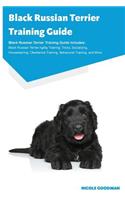 Black Russian Terrier Training Guide Black Russian Terrier Training Guide Includes: Black Russian Terrier Agility Training, Tricks, Socializing, Housetraining, Obedience Training, Behavioral Training, and More