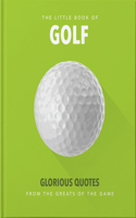 The Little Book of Golf: Glorious Quotes from the Greats of the Game