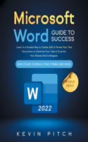 Microsoft Word Guide for Success: Learn in a Guided Way to Create, Edit & Format Your Text Documents to Optimize Your Tasks & Surprise Your Bosses And Colleagues Big Four Consulting 
