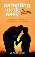 Parenting Made Easy: The Early Years