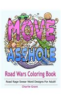 Road Wars Coloring Book: A Swear Word Coloring Book Featuring Over 40 Original Road Rages Word Designs for Shitty Drivers