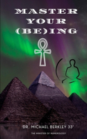 Master Your (Be)ing