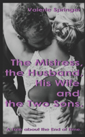 The Mistress, the Husband, his Wife and the Two Sons.