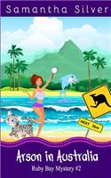 Arson in Australia (a Cozy Mystery)