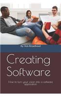 Creating Software: How to turn your vision into a software application
