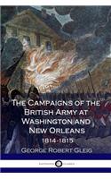 The Campaigns of the British Army at Washington and New Orleans 1814-1815