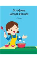 My Mom's Secret Recipes