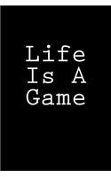 Life Is A Game