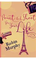 Point and Shoot for Your Life
