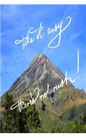 Take it easy, There's no rush: 6x9 Inch Lined Positive Affirmation Journal/Notebook - Mountain