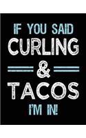 If You Said Curling & Tacos I'm in: Blank Sketch, Draw and Doodle Book