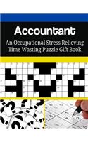 Accountant an Occupational Stress Relieving Time Wasting Puzzle Gift Book