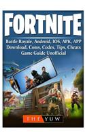 Fortnite Mobile, Battle Royale, Android, Ios, Apk, App, Download, Coms, Codes, Tips, Cheats, Game Guide Unofficial