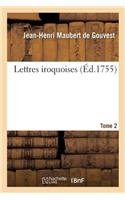 Lettres Iroquoises. Tome 2