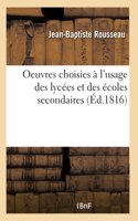 Oeuvres Choisies À l'Usage Des Lycées Et Des Écoles Secondaires