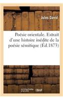 Poésie Orientale. Extrait d'Une Histoire Inédite de la Poésie Sémitique