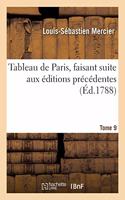 Tableau de Paris, Faisant Suite Aux Éditions Précédentes. Tome 9