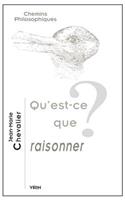 Qu'est-Ce Que Raisonner?