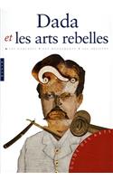 Dada Et Les Arts Rebelles