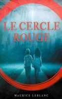 Cercle rouge: de Maurice Leblanc