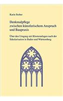 Denkmalpflege Zwischen Kunstlerischem Anspruch Und Baupraxis: (Veroffentlichungen Der Kommission Fur Geschichtliche Landesk)